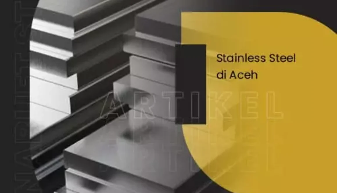 stainless steel Aceh